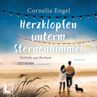 Herzklopfen unterm Sternenhimmel - Verliebt auf Borkum, Band 2 (ungekürzt) - Cornelia Engel - Hörbuch