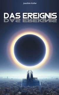 Das Ereignis - Joachim Koller - E-Book