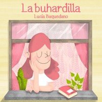 La buhardilla - Lucía Baquedano - Hörbuch