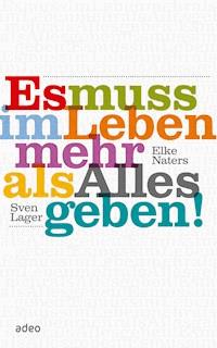 Es muss im Leben mehr als Alles geben! - Elke Naters - E-Book