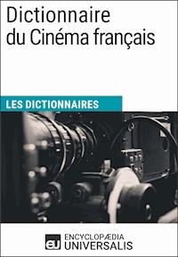 Dictionnaire du Cinéma français - Encyclopaedia Universalis - E-Book