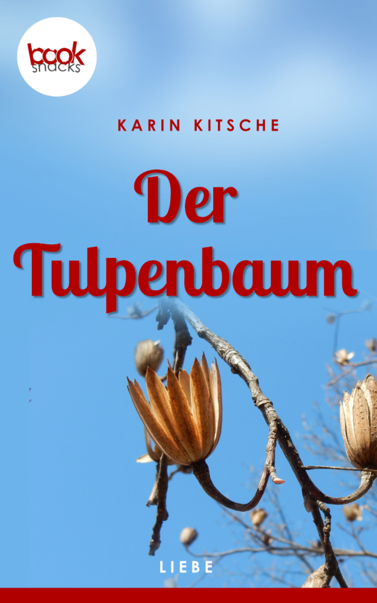 Der Tulpenbaum (Kurzgeschichte, Liebe) - Karin Kitsche - E-Book