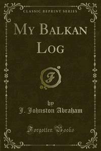 My Balkan Log - J. Johnston Abraham - E-Book