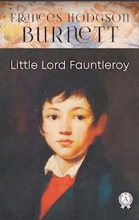 Little Lord Fauntleroy - Frances Burnett - E-Book