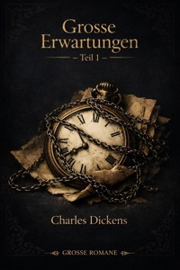 Große Erwartungen Teil I - Charles Dickens. - E-Book