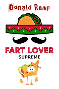 Fart Lover Supreme - Donald Rump - E-Book