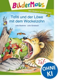 Bildermaus - Tafiti und der Löwe mit dem Wackelzahn - Julia Boehme - E-Book