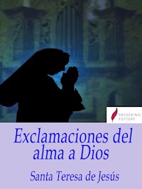 Exclamaciones del alma a Dios - Santa Teresa de Jesús - E-Book