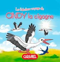 Cindy la cigogne - Les fabuleux voyages - E-Book