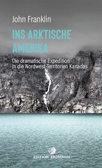 Ins Arktische Amerika - John Franklin - E-Book