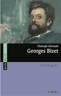 Georges Bizet - Christoph Schwandt - E-Book