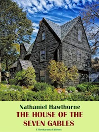 The House of the Seven Gables - Nathaniel Hawthorne - E-Book