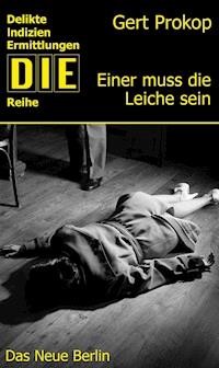 Einer muss die Leiche sein - Gert Prokop - E-Book