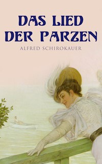 Das Lied der Parzen - Alfred Schirokauer - E-Book