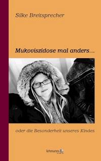 Mukoviszidose mal anders - Silke Breitsprecher - E-Book