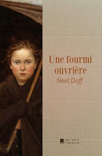 Une fourmi ouvrière - Neel Doff - E-Book