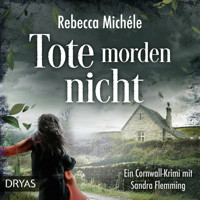 Tote morden nicht - Rebecca Michéle - Hörbuch
