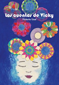 Los cuentos de Vicky - Victoria Uzal - E-Book