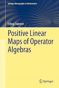 Positive Linear Maps of Operator Algebras - Erling Størmer - E-Book