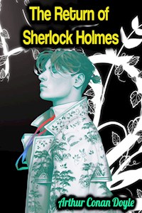 The Return of Sherlock Holmes - Arthur Conan Doyle - Arthur Conan Doyle - E-Book