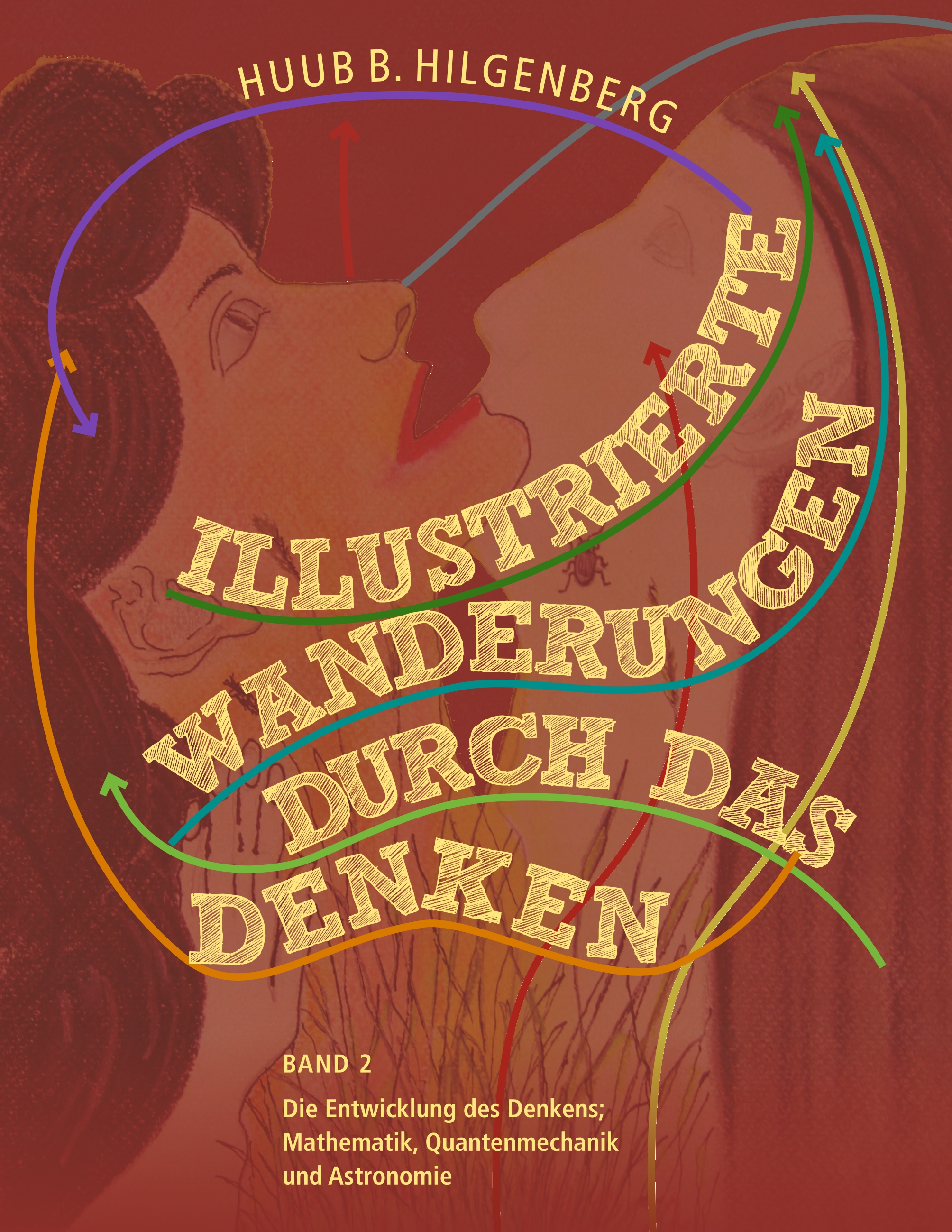 Illustrierte Wanderungen durch das Denken 2 - Huub B. Hilgenberg - E-Book