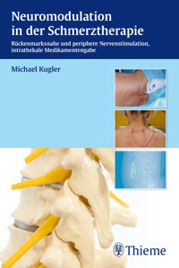 Neuromodulation in der Schmerztherapie - Michael Kugler - E-Book