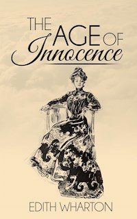 The Age of Innocence (Illustrated) - Edith Wharton - E-Book