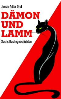 Dämon und Lamm - Jessie Adler Gral - E-Book