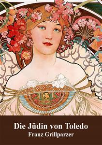 Die Jüdin von Toledo - Franz Grillparzer - E-Book