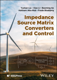 Impedance Source Matrix Converters and Control - Yushan Liu - E-Book