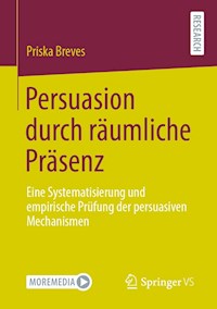 Persuasion durch räumliche Präsenz - Priska Breves - E-Book
