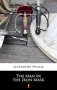 The Man in the Iron Mask - Dumas Alexandre - E-Book