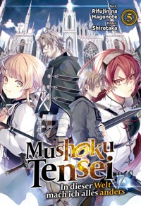 Mushoku Tensei: In dieser Welt mach ich alles anders (Light Novel): Band 5 - Rifujin Na Magonote - E-Book