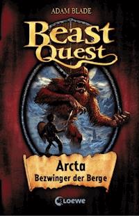 Beast Quest (Band 3) - Arcta, Bezwinger der Berge - Adam Blade - E-Book