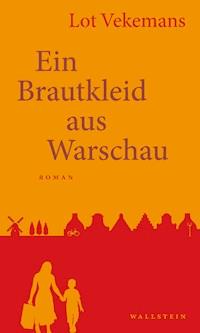Ein Brautkleid aus Warschau - Lot Vekemans - E-Book