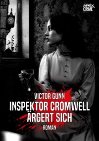 INSPEKTOR CROMWELL ÄRGERT SICH - Victor Gunn - E-Book