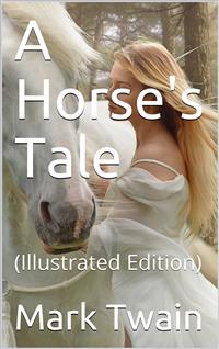 A Horse's Tale - Mark Twain - E-Book