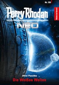 Perry Rhodan Neo 138: Die Weißen Welten - Oliver Plaschka - E-Book + Hörbuch