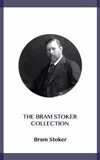 The Bram Stoker Collection - Bram Stoker - E-Book