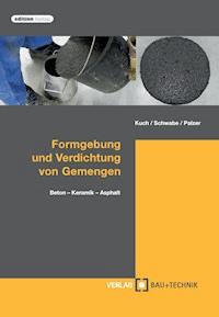 Formgebung und Verdichtung von Gemengen - Helmut Kuch - E-Book