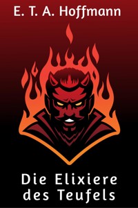 Die Elixiere des Teufels - E.T.A. Hoffmann - E-Book