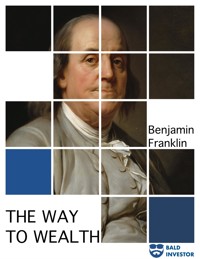 The Way to Wealth - Franklin Banjamin - E-Book