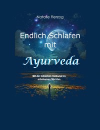 Endlich Schlafen mit Ayurveda - Natalie Herzog - E-Book