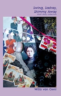 Swing, Sashay, Shimmy Away - Willa van Gent - E-Book