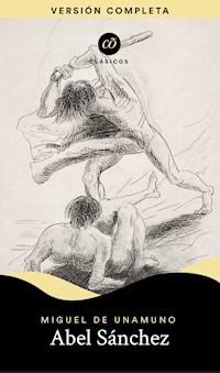 Abel Sánchez - Miguel de Unamuno - E-Book