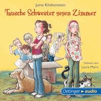 Tausche Schwester gegen Zimmer - Juma Kliebenstein - Hörbuch
