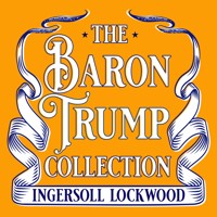 The Complete Baron Trump Novels Collection - Ingersoll Lockwood - Hörbuch