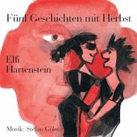 Fünf Geschichten mit Herbst - Elfi Hartenstein - Hörbuch