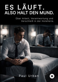 Es läuft. Also halt den Mund. - Paul Urban - E-Book
