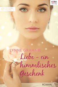 Liebe - ein himmlisches Geschenk - Lynne Graham - E-Book